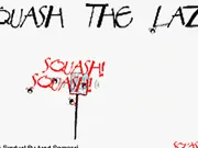 Squash The Lazy