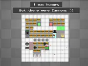 I Was Hungry But There Were Cannons